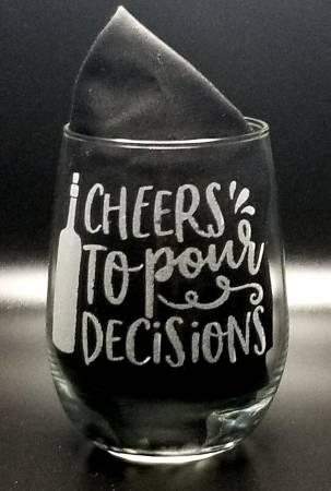 Cheers to Pour Decisions Stemless Wine Glass