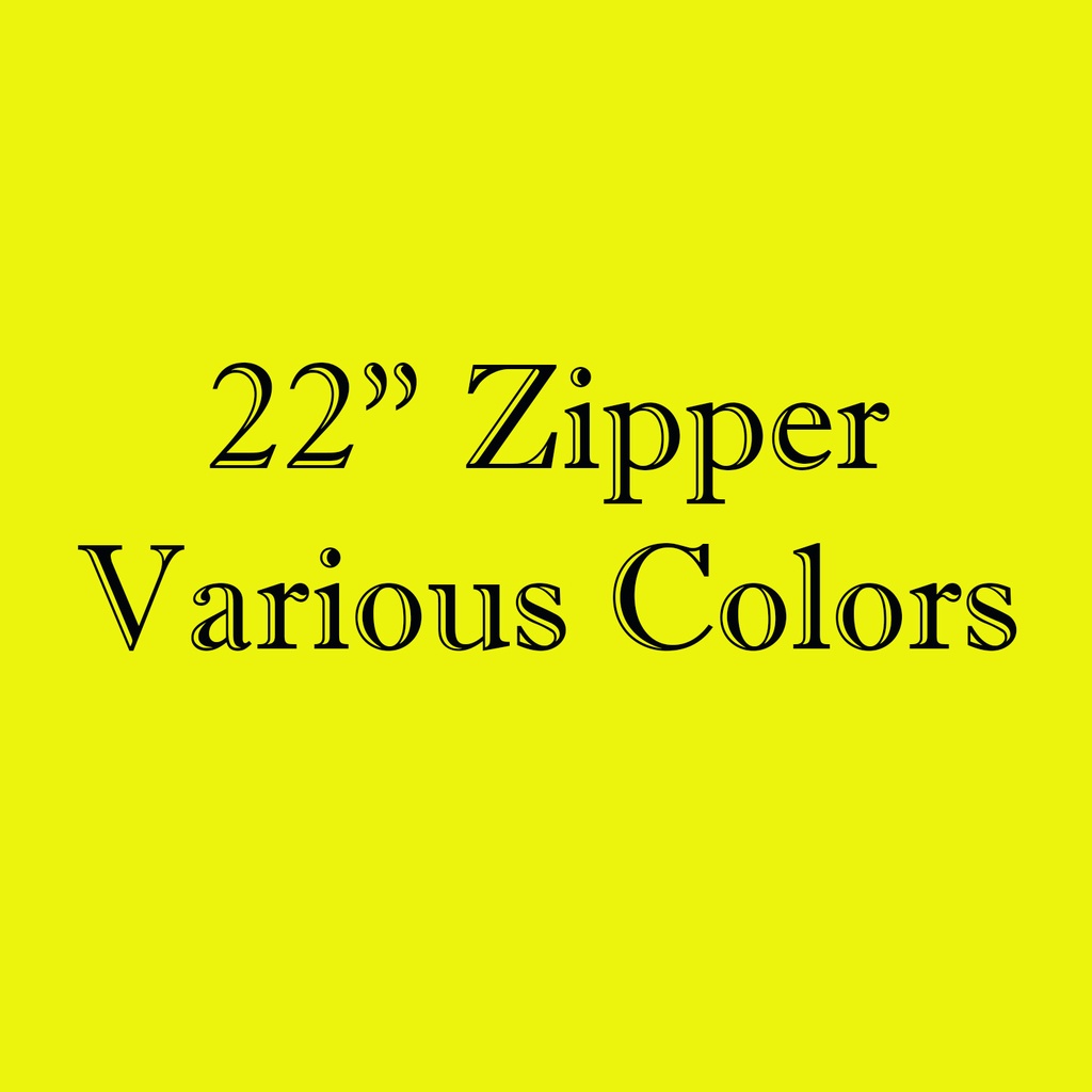22" ZIPPERS - VARIOUS COLORS