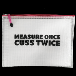 Snarky Bag - Measure Once Cuss Twice