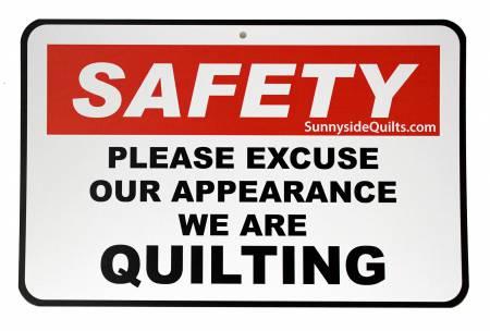 [SAF001] Safety Please Excuse Our Appearance We Are Quilting 8-1/2in x 5-1/2in Sign